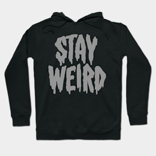 stay weird Hoodie